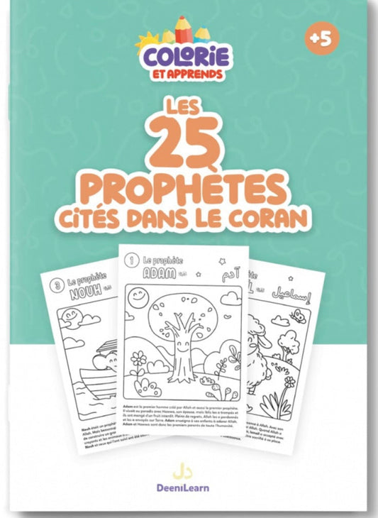 Colorie et apprends: Cahier éducatif des 25 prophètes cités dans le Coran